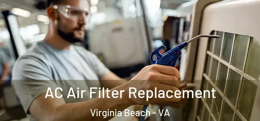 AC Air Filter Replacement Virginia Beach - VA