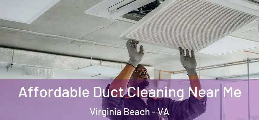 Affordable Duct Cleaning Near Me Virginia Beach - VA