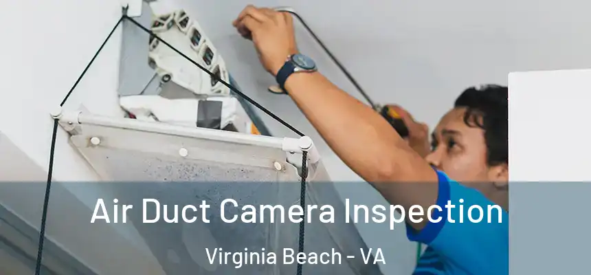 Air Duct Camera Inspection Virginia Beach - VA
