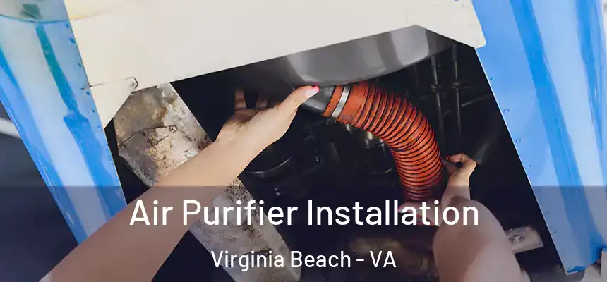 Air Purifier Installation Virginia Beach - VA