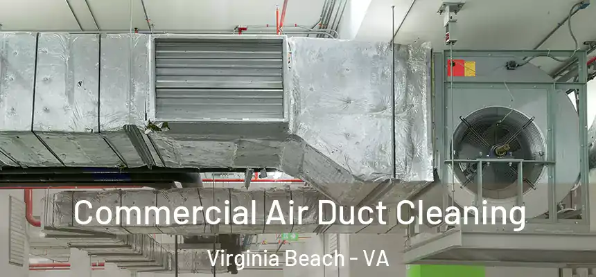 Commercial Air Duct Cleaning Virginia Beach - VA