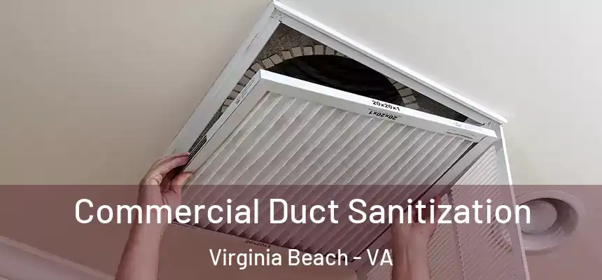Commercial Duct Sanitization Virginia Beach - VA