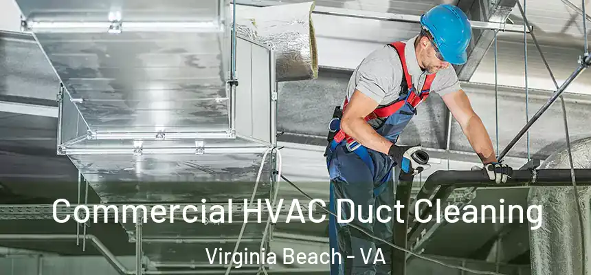 Commercial HVAC Duct Cleaning Virginia Beach - VA