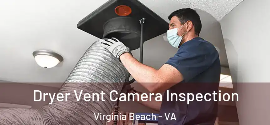 Dryer Vent Camera Inspection Virginia Beach - VA