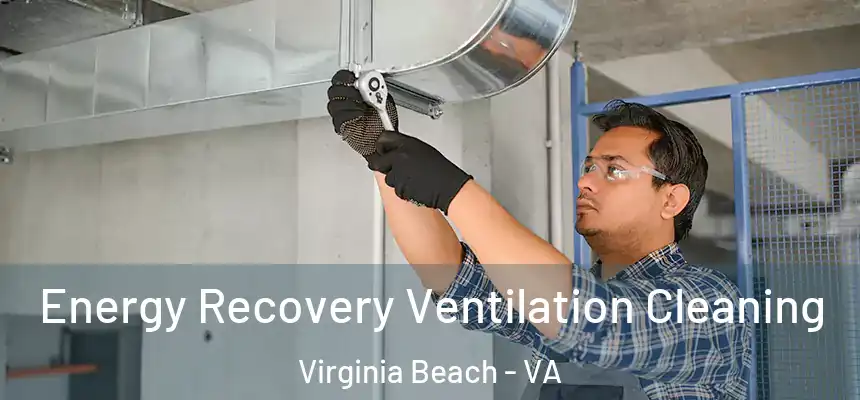 Energy Recovery Ventilation Cleaning Virginia Beach - VA