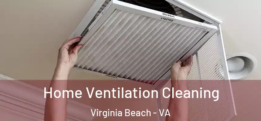 Home Ventilation Cleaning Virginia Beach - VA