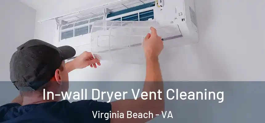 In-wall Dryer Vent Cleaning Virginia Beach - VA