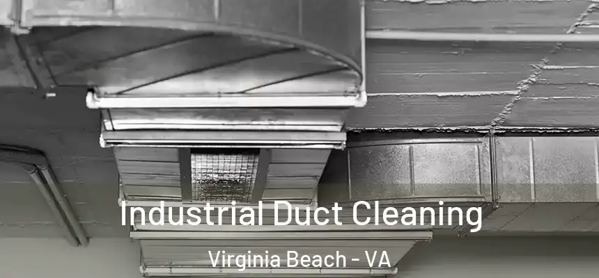 Industrial Duct Cleaning Virginia Beach - VA