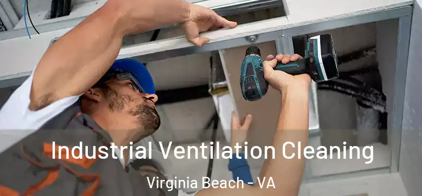 Industrial Ventilation Cleaning Virginia Beach - VA