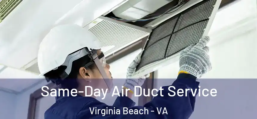 Same-Day Air Duct Service Virginia Beach - VA