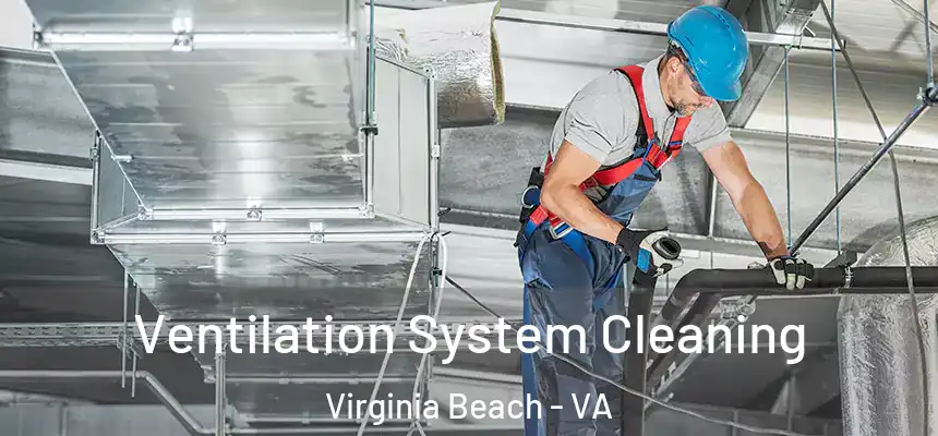 Ventilation System Cleaning Virginia Beach - VA